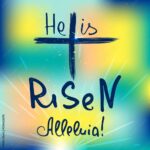 He Is Risen, Alleluia!.jpg